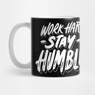 Work Hard Stay Humble Mug